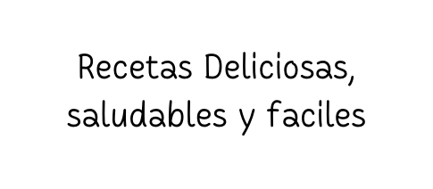 Recetas Deliciosas saludables y faciles